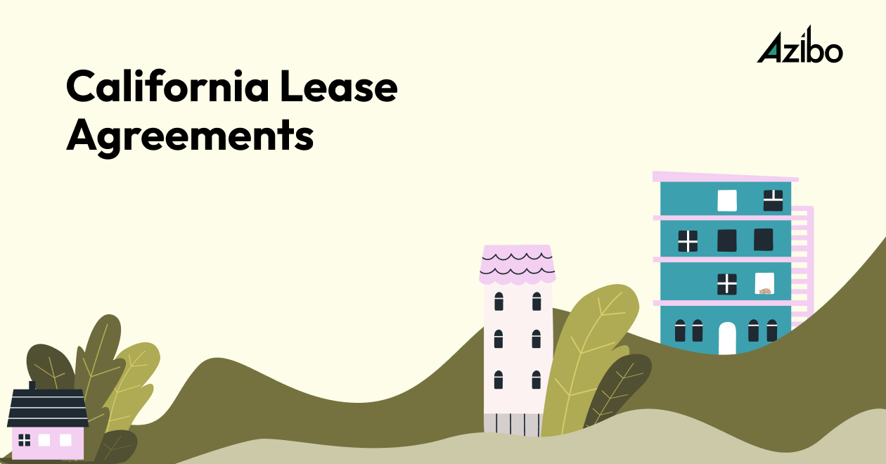 California Lease Agreements A Complete Guide Azibo